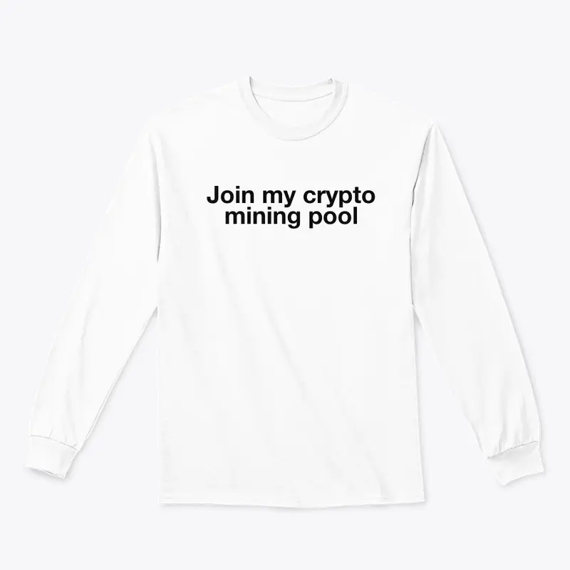 Join the Crypto mining pool apparel