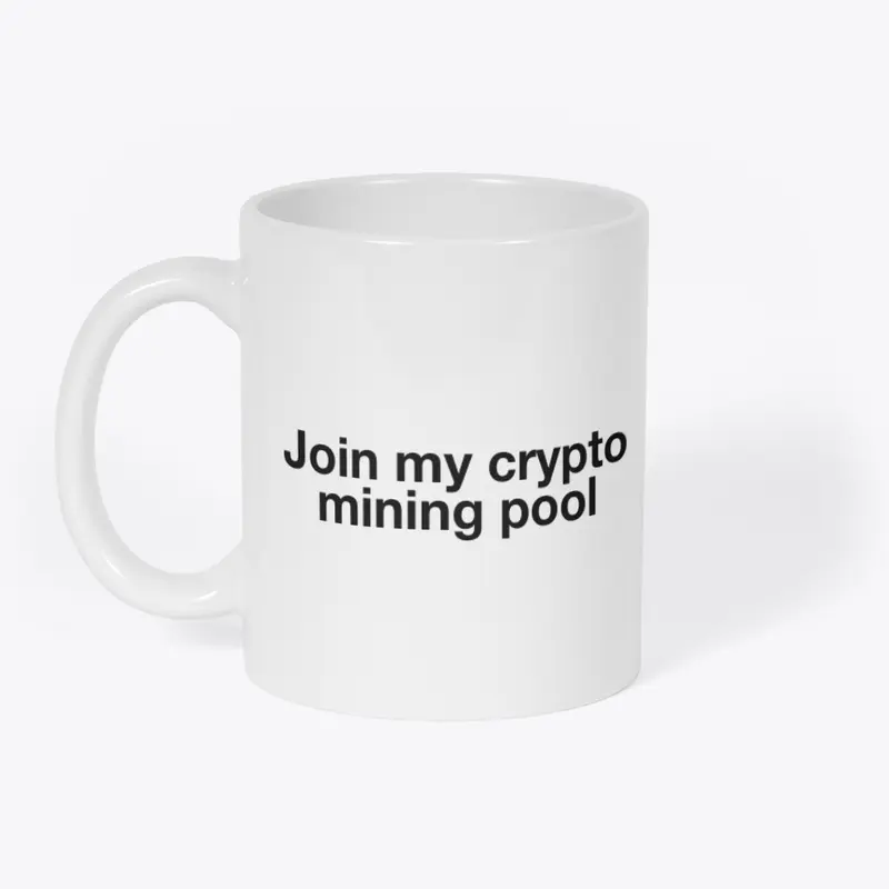 Join the Crypto mining pool apparel