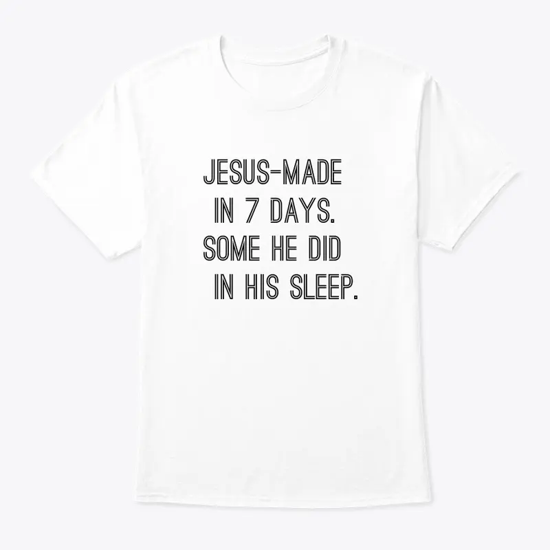 Jesus made in his sleep apparel