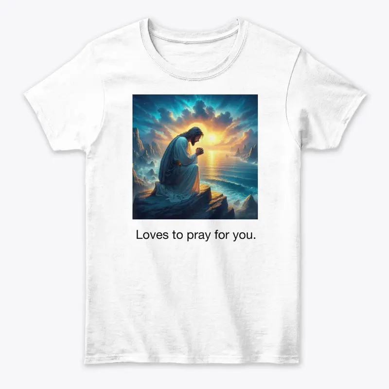 Loves to pray for you apparel