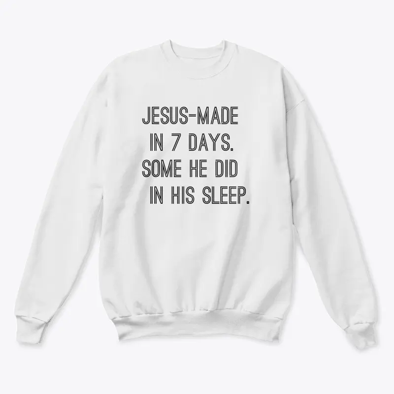 Jesus made in his sleep apparel