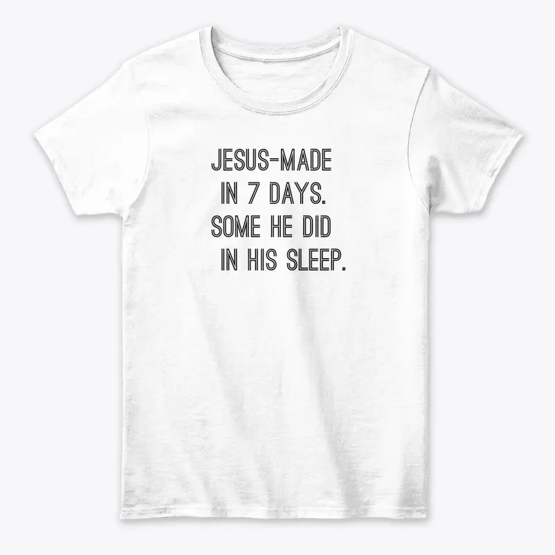 Jesus made in his sleep apparel