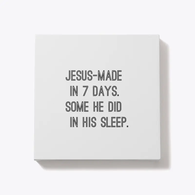 Jesus made in his sleep apparel