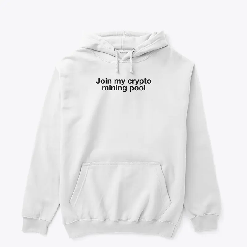 Join the Crypto mining pool apparel