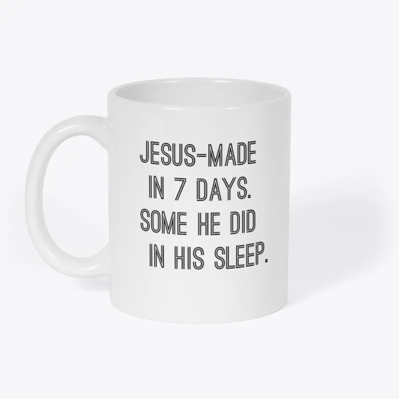 Jesus made in his sleep apparel