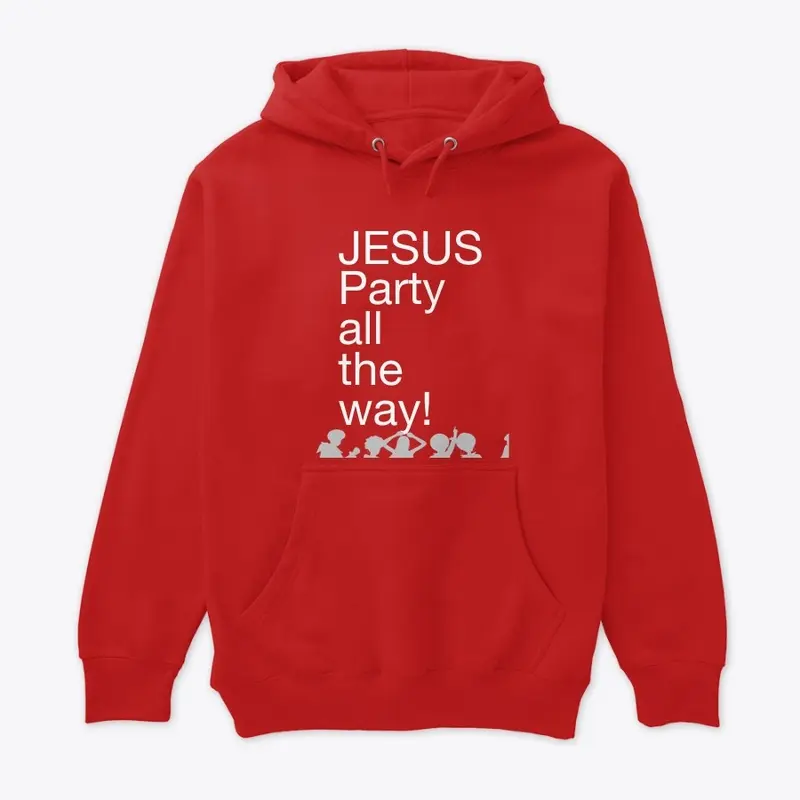 Jesus party all the way apparel