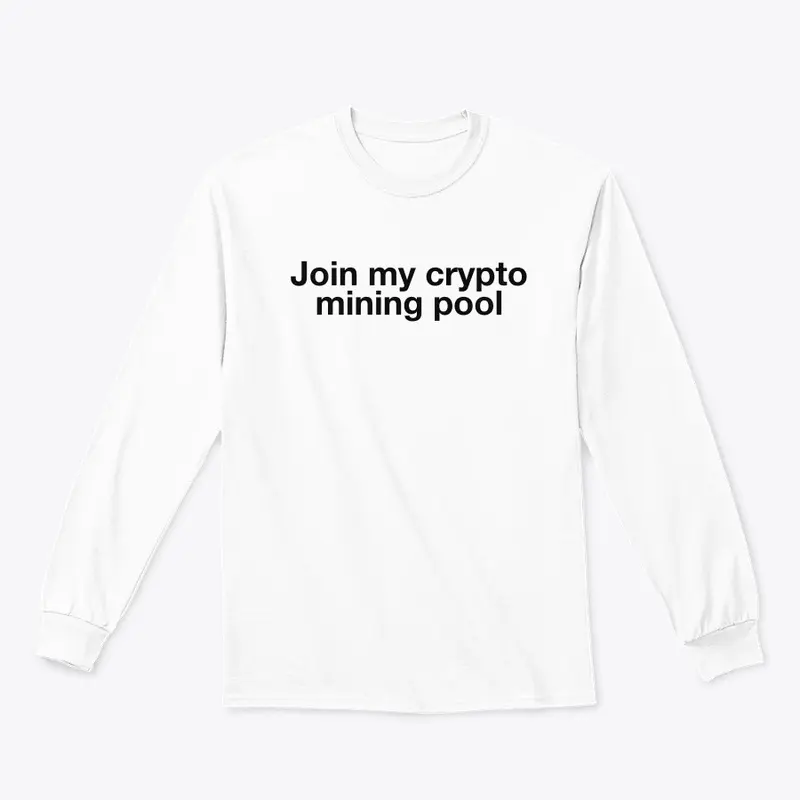 Join the Crypto mining pool apparel