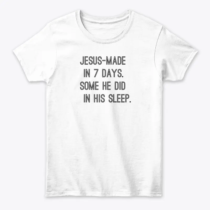 Jesus made in his sleep apparel