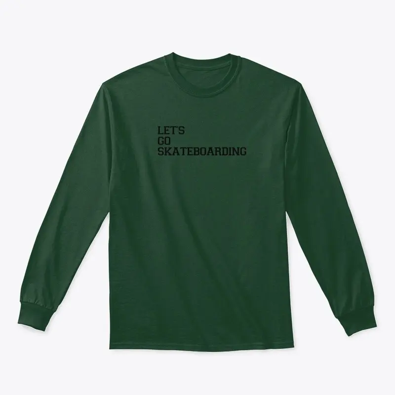 Let's go skateboarding apparel